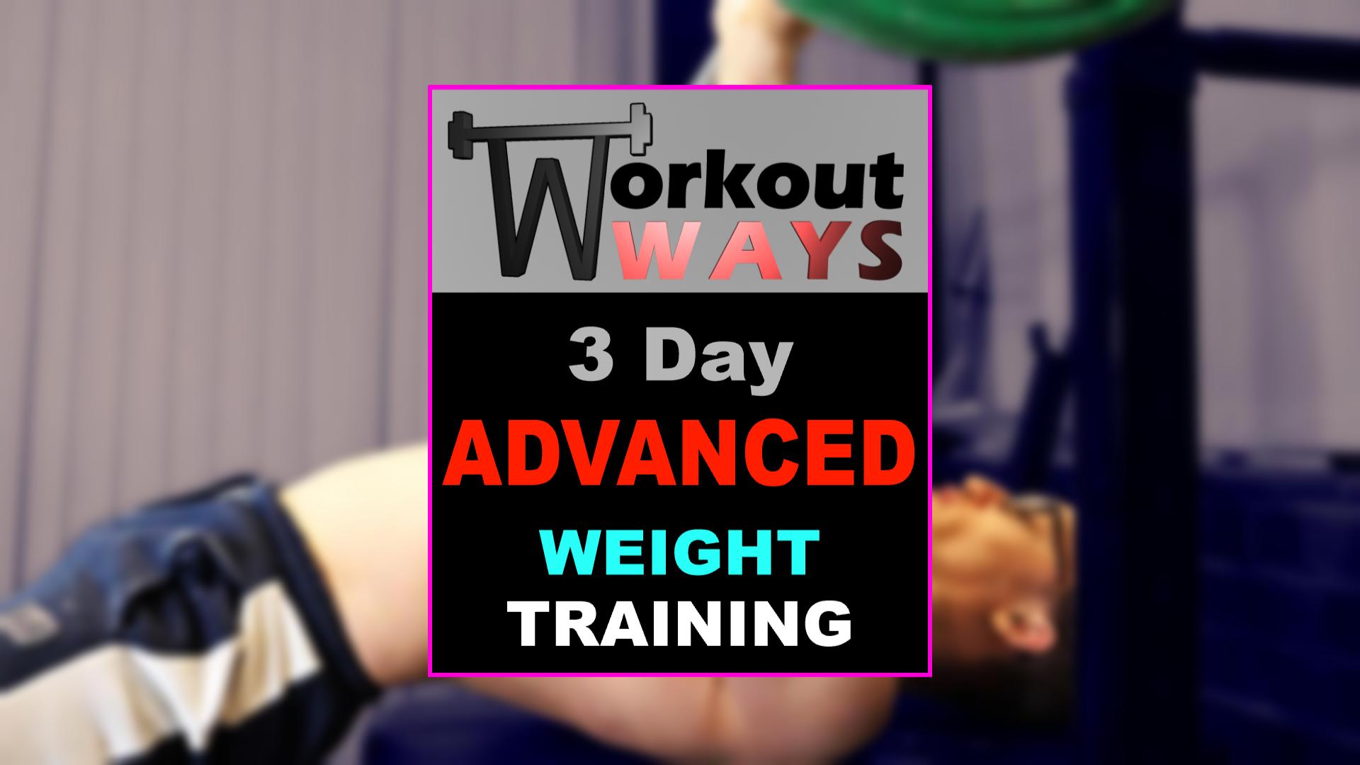 3 Day Weight Training (Advanced)