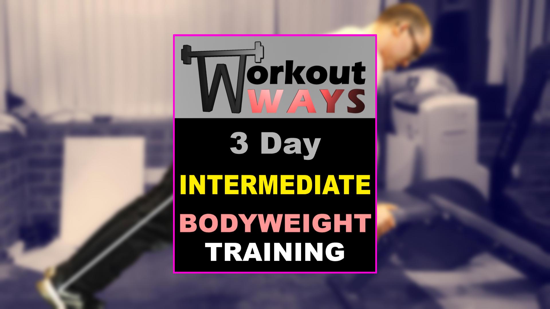 3 Day Bodyweight Training (Intermediate)