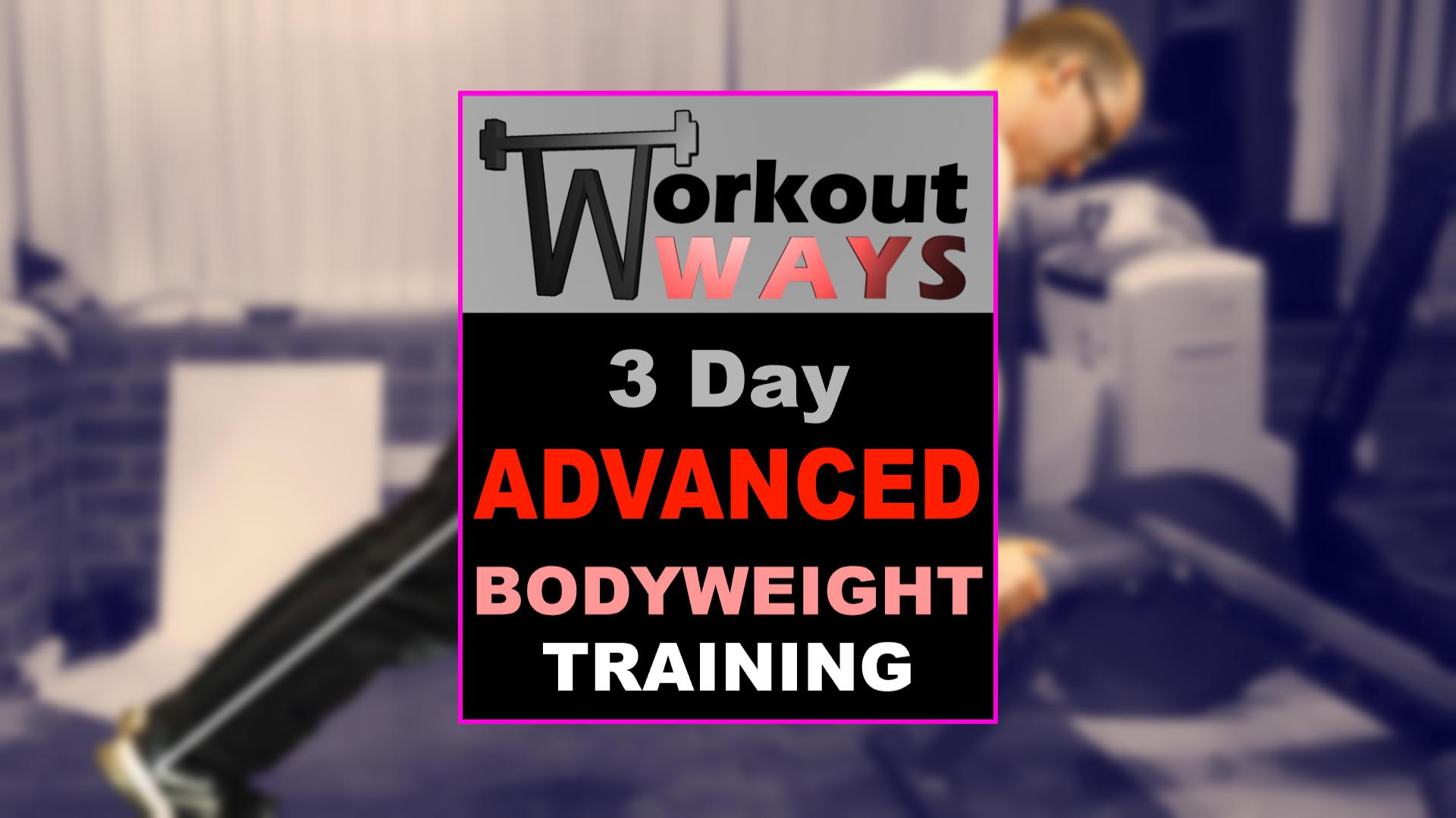 3 Day Bodyweight Training (Advanced)